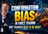 Confirmation Bias in Forex Trading: Why Traders Need to Be Right Confirmation Bias in Forex Trading: Why Traders Need to Be Right