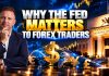 Why the Fed Matters to Forex Traders