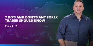 7 DO’S AND DON’TS ANY FOREX TRADER SHOULD KNOW Part 2 7 DO’S AND DON’TS ANY FOREX TRADER SHOULD KNOW Part 2
