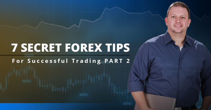 7 SECRET FOREX TIPS FOR SUCCESSFUL TRADING PART 2