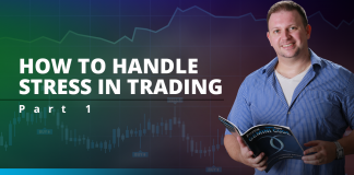 How To Handle Stress in Trading: Part 1 How To Handle Stress in Trading: Part 1