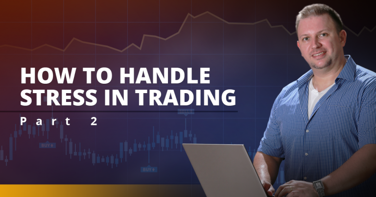 How to handle stress in forex trading: part 2
