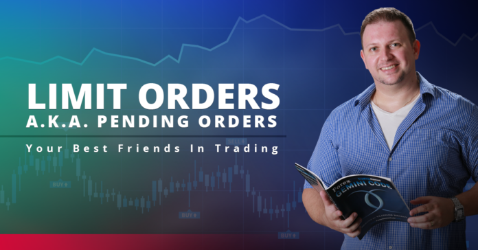 Limit Orders a.k.a. Pending Orders - Your Best Friends In Trading