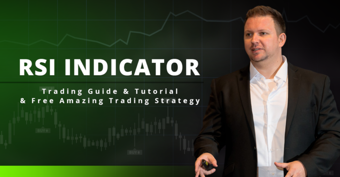 RSI Indicator - Trading Guide & Tutorial & Free Amazing Trading Strategy