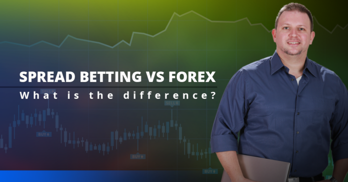 Spread Betting Vs Forex - What is the difference?