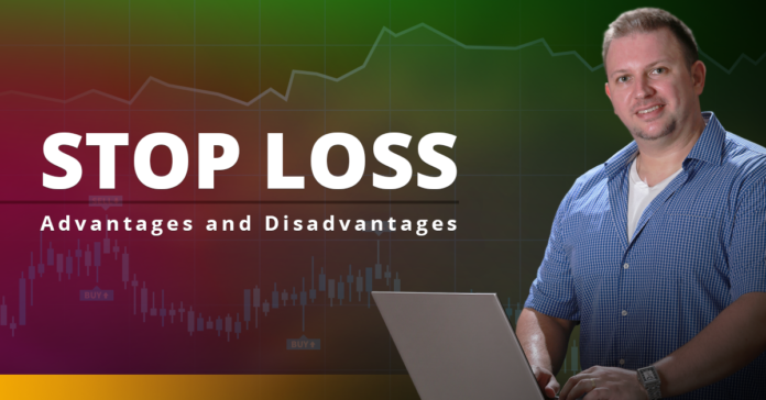 Stop Loss - Advantages and Disadvantages