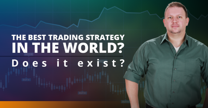 The best trading strategy in the world? Does it exist?