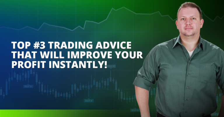 Top #3 Trading Advice That Will Improve Your Profit Instantly!