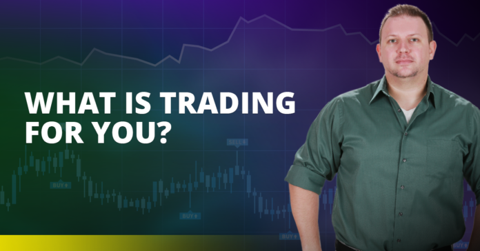What is trading for you?