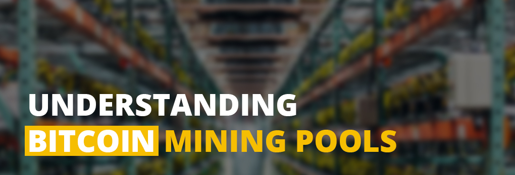 Understanding Bitcoin Mining Pools